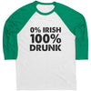 0% Irish 100% Drunk St. Patrick's Day Raglan -Apparel | Drunk America 