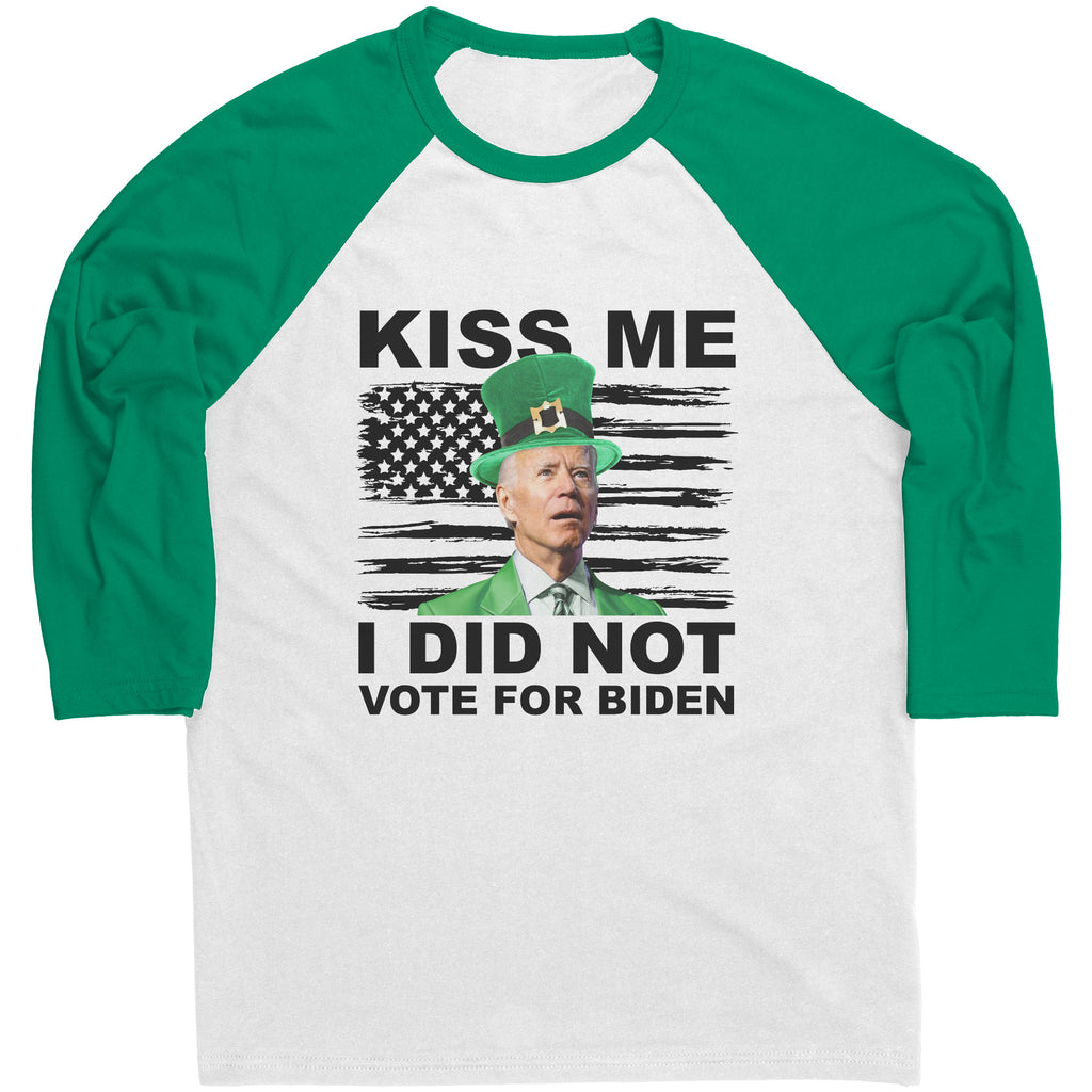 Kiss Me I Did Not Vote For Joe Biden St. Patrick's Day Raglan -Apparel | Drunk America 