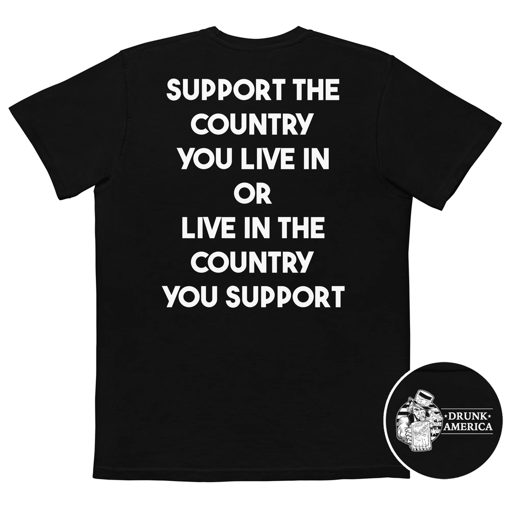 Support The Country You Live In Or Live In The Country You Support Comfort Colors Pocket Tee