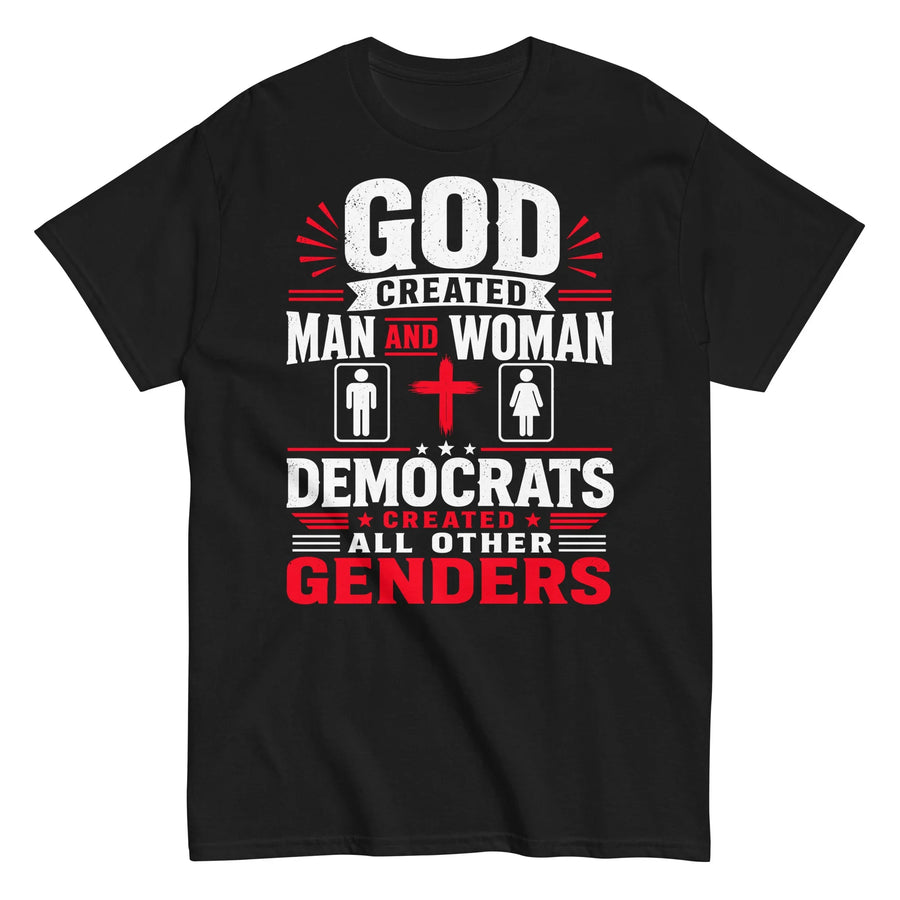god-created-man-and-woman-democrats-created-all-other-genders-graphic-t-shirt -