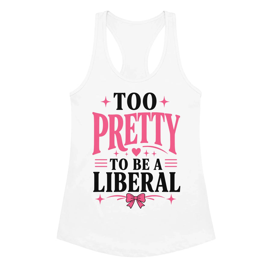 too-pretty-to-be-a-liberal-conservative-womens-tank-top -