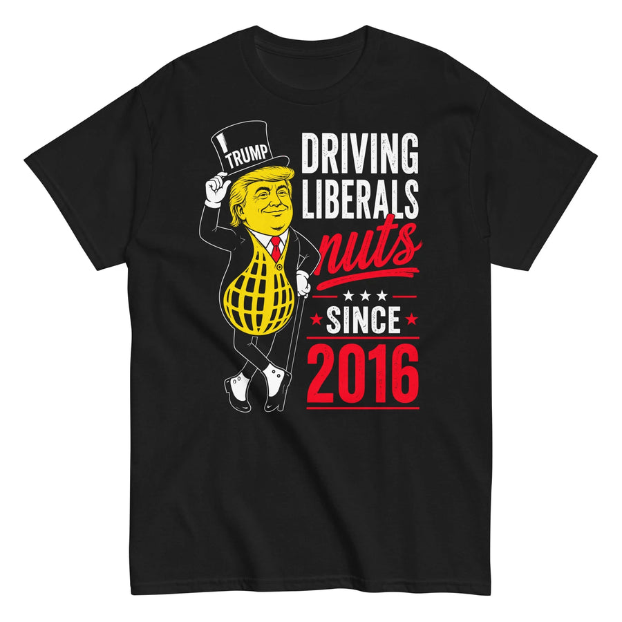 trump-driving-liberals-nuts-since-2016-graphic-t-shirt -