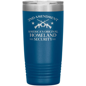 2nd Amendment - America's Original Homeland Security Tumbler -Tumblers | Drunk America 