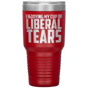 Enjoying My Cup Of Liberal Tears Tumbler -Tumblers | Drunk America 