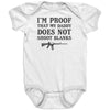 I'm Proof That My Daddy Does Not Shoot Blanks Baby Onesie -Apparel | Drunk America 