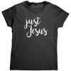 Just Jesus (Ladies) -Apparel | Drunk America 