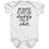 MY Diaper Is Just Like Daddy Full Of Shit Baby Onesie -Apparel | Drunk America 