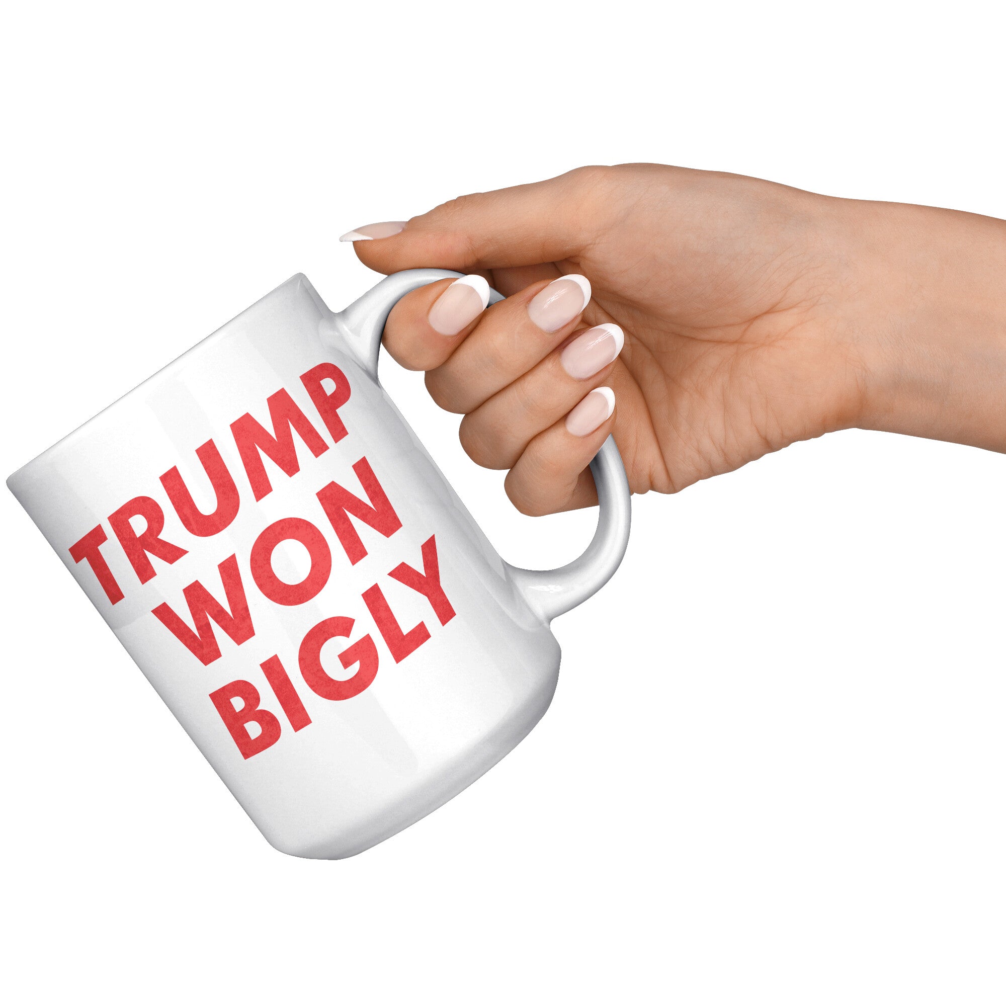 Trump Won Bigly Coffee Mug -Ceramic Mugs | Drunk America 