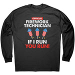 Official Firework Technician If I Run You Run -Apparel | Drunk America 