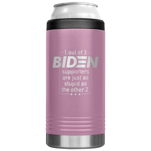 1 Out Of 3 Biden Supporters Are Just As Stupid As The Other 2 12 Oz Koozie Tumbler -Tumblers | Drunk America 