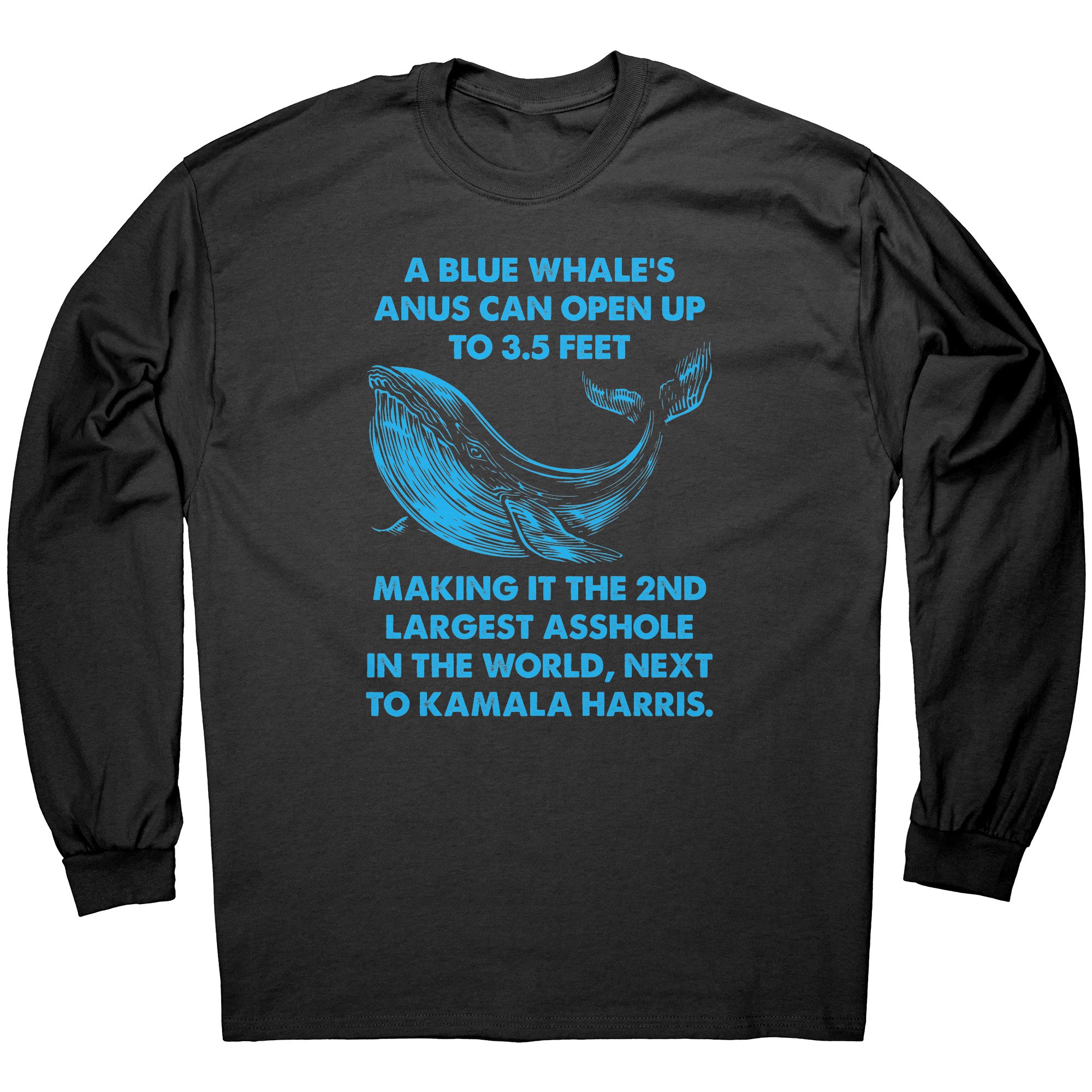 A Blue Whale's Anus Can Open Up To 3.5 Feet Making It The 2nd Largest Asshole In The World Next To Kamala Harris -Apparel | Drunk America 