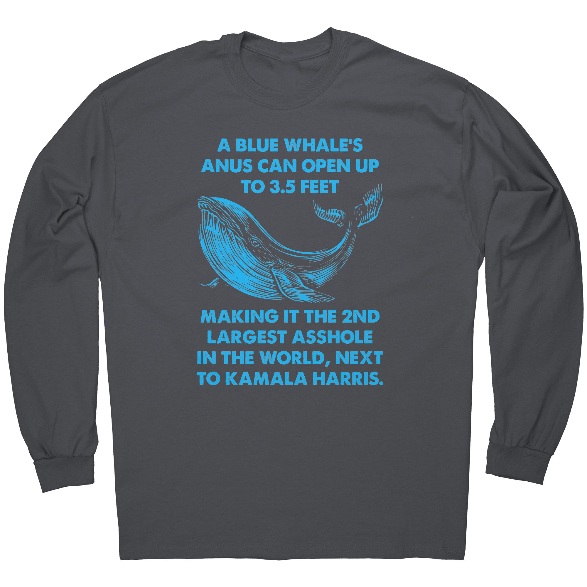A Blue Whale's Anus Can Open Up To 3.5 Feet Making It The 2nd Largest Asshole In The World Next To Kamala Harris -Apparel | Drunk America 
