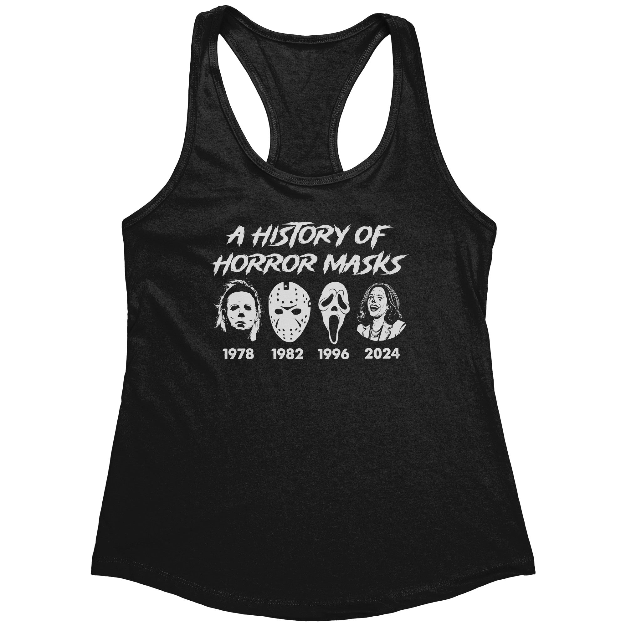 A History Of Horror Masks Anti Kamala (Ladies)