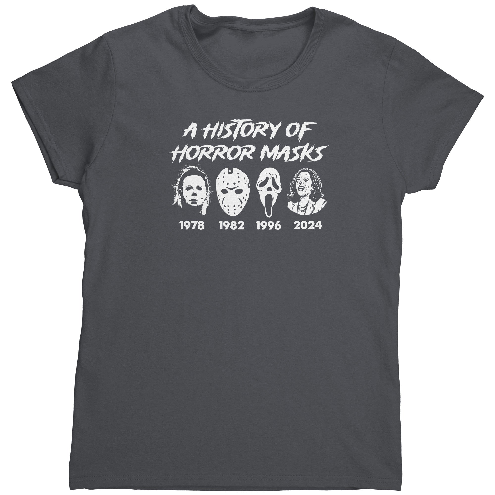 A History Of Horror Masks Anti Kamala (Ladies)