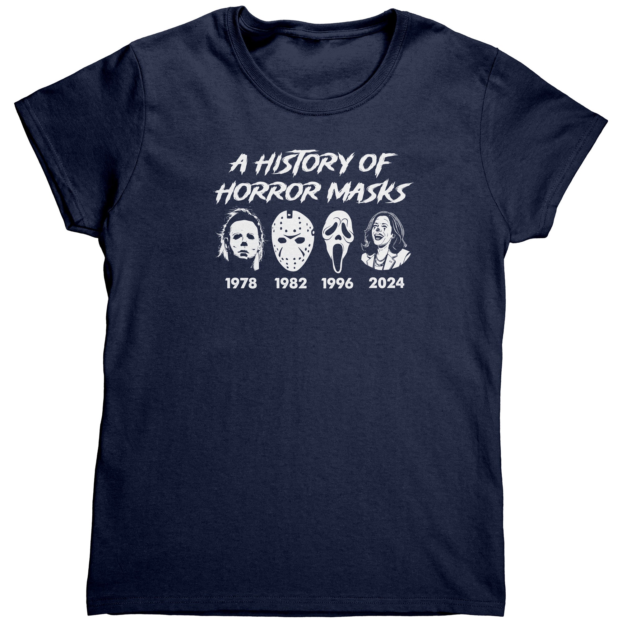 A History Of Horror Masks Anti Kamala (Ladies)
