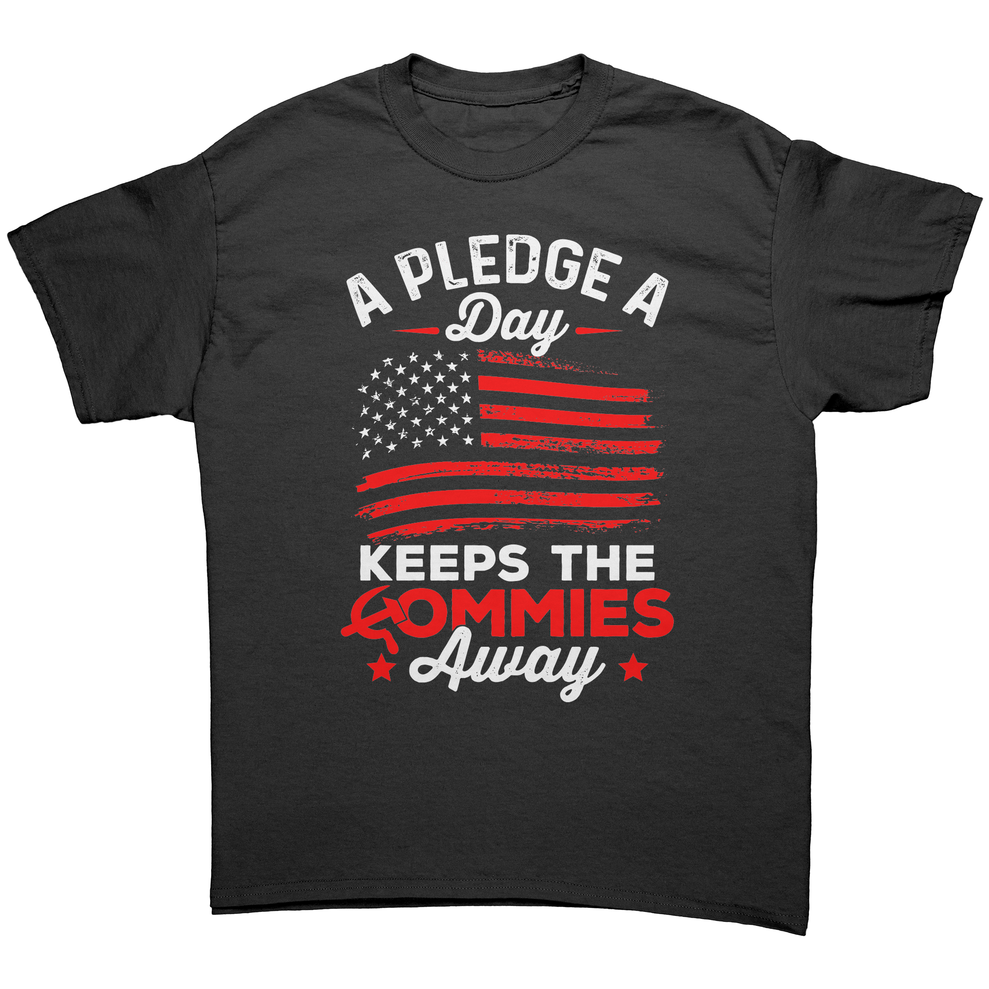 A Pledge A Day Keeps The Commies Away – Patriotic Clothing for True Americans | Drunk America