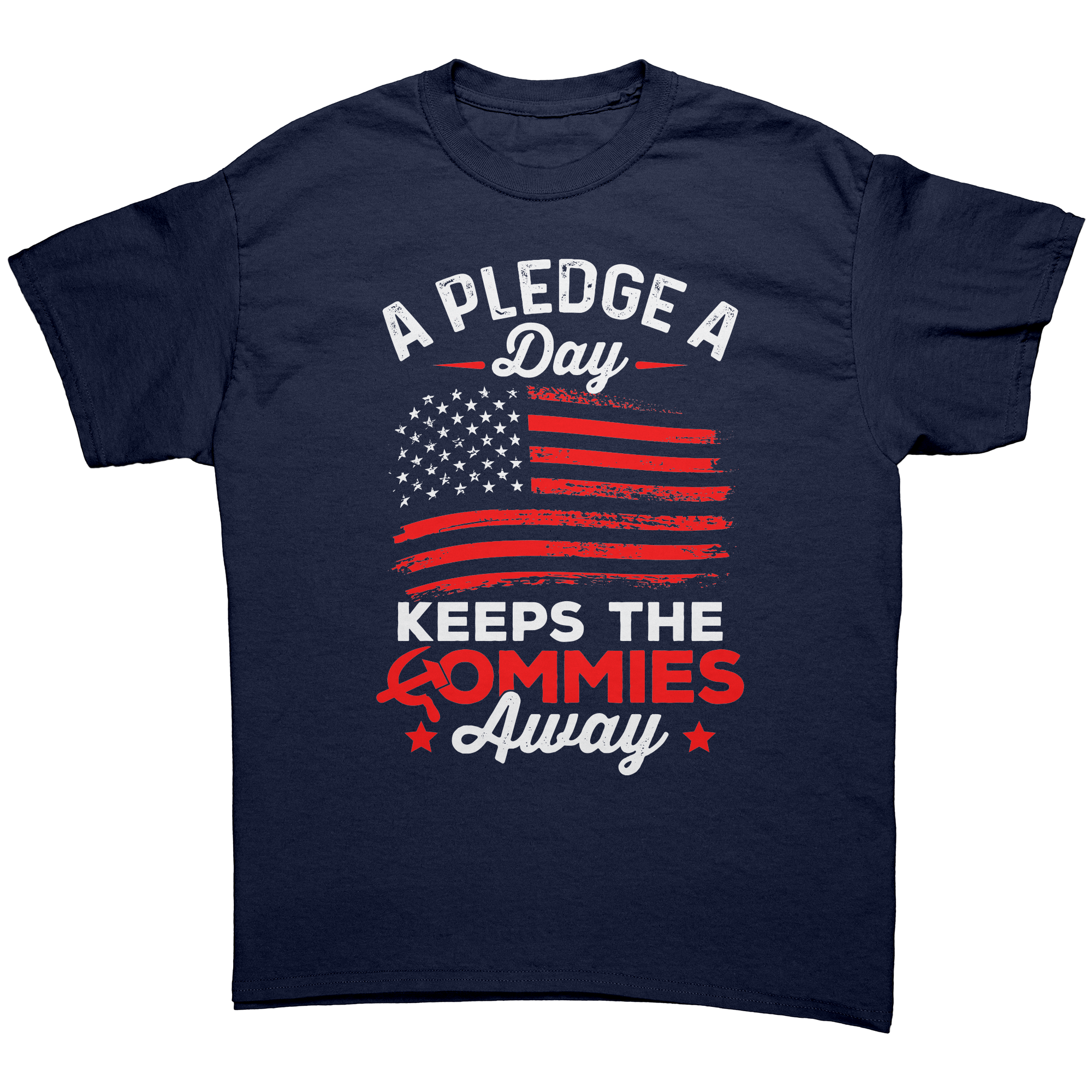 A Pledge A Day Keeps The Commies Away – Patriotic Clothing for True Americans | Drunk America