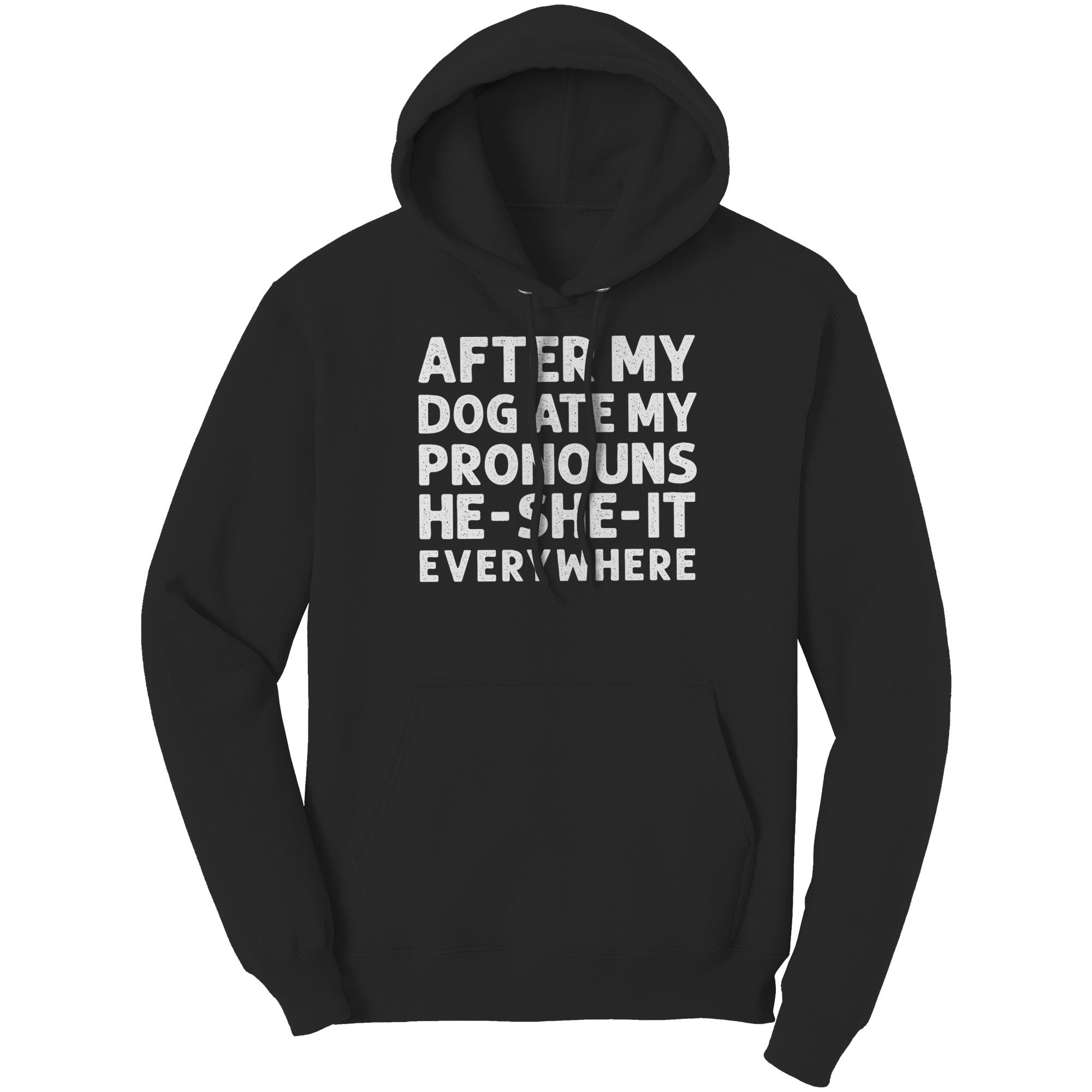 After My Dog Ate My Pronouns He-She-It Everywhere -Apparel | Drunk America 