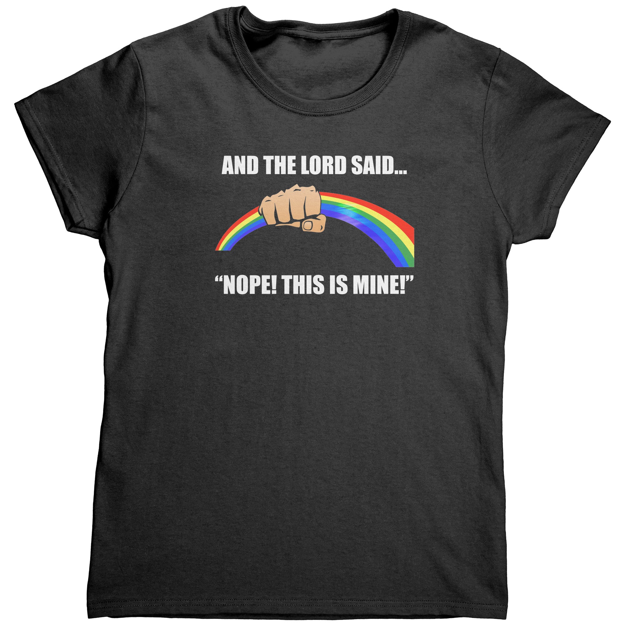 And The Lord Said Nope This Is Mine (Ladies) -Apparel | Drunk America 