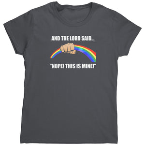 And The Lord Said Nope This Is Mine (Ladies) -Apparel | Drunk America 