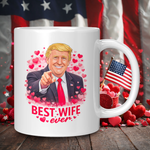 Trump Best Wife Ever Valentine's Day Mug