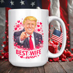 Trump Best Wife Ever Valentine's Day Mug