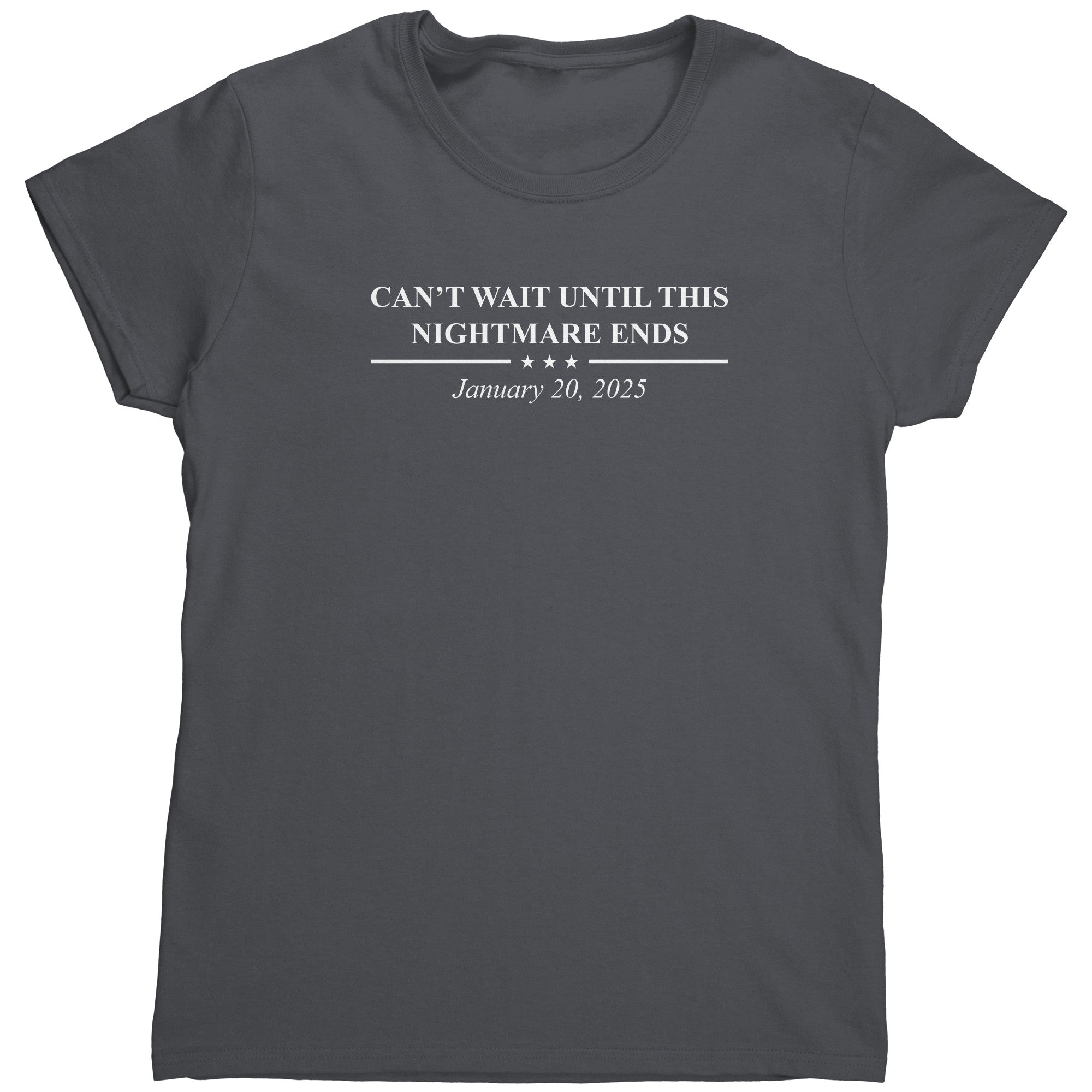 Can't Wait Until This Nightmare Ends (Ladies) -Apparel | Drunk America 