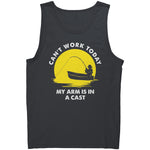 Can't Work Today My Arm Is In A Cast -Apparel | Drunk America 