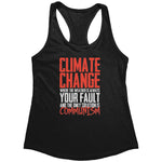 Climate Change Where The Weather Is Always Your Fault And The Only Solution Is Communism (Ladies) -Apparel | Drunk America 