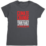 Climate Change Where The Weather Is Always Your Fault And The Only Solution Is Communism (Ladies) -Apparel | Drunk America 