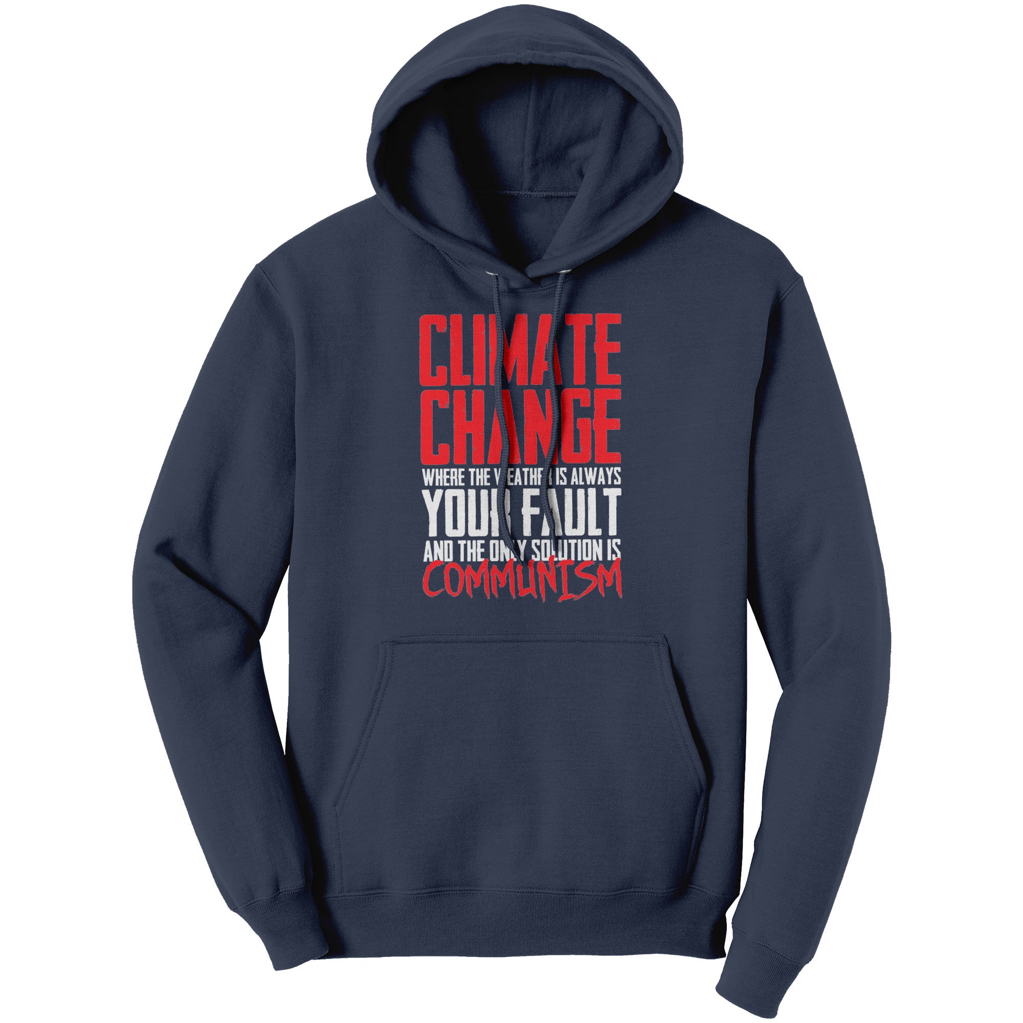 Climate Change Where The Weather Is Always Your Fault And The Only Solution Is Communism (Ladies) -Apparel | Drunk America 