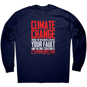 Climate Change Where The Weather Is Always Your Fault And The Only Solution Is Communism -Apparel | Drunk America 