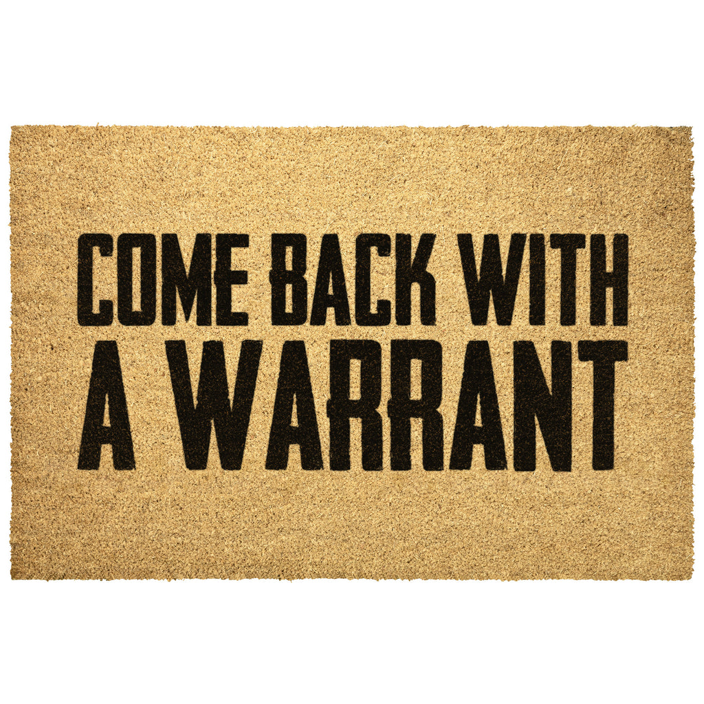 Come Back With A Warrant Doormat