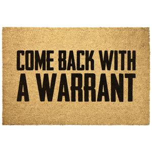 Come Back With A Warrant Doormat