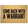 Come Back With A Warrant Doormat