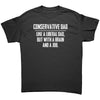 Conservative Dad - Like A Liberal Dad, But With A Job And A Brain -Apparel | Drunk America 