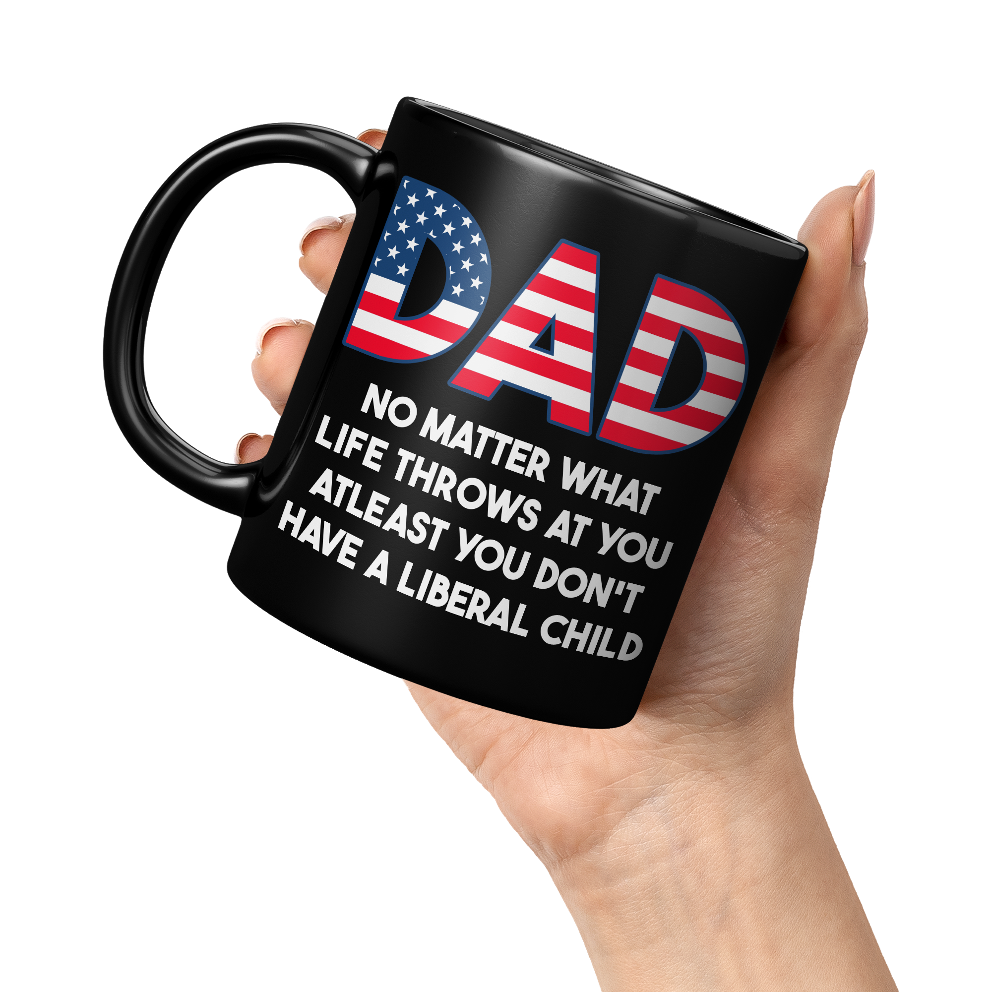 Dad_No_Matter_What_Life_Throws_At_You_At_11oz_Black_LH_Model_Mockup.png