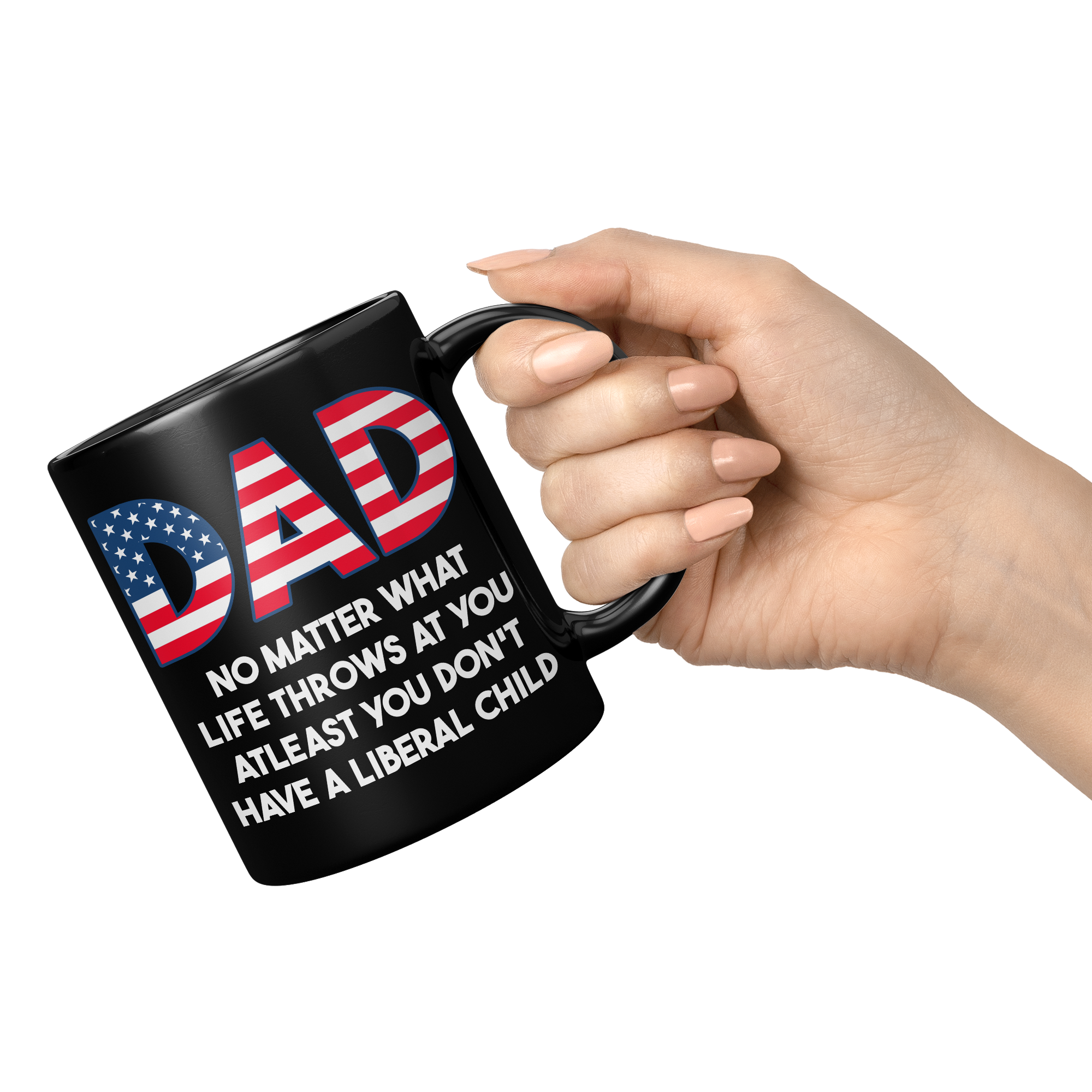 Dad_No_Matter_What_Life_Throws_At_You_At_11oz_Black_RH_Model_Mockup.png