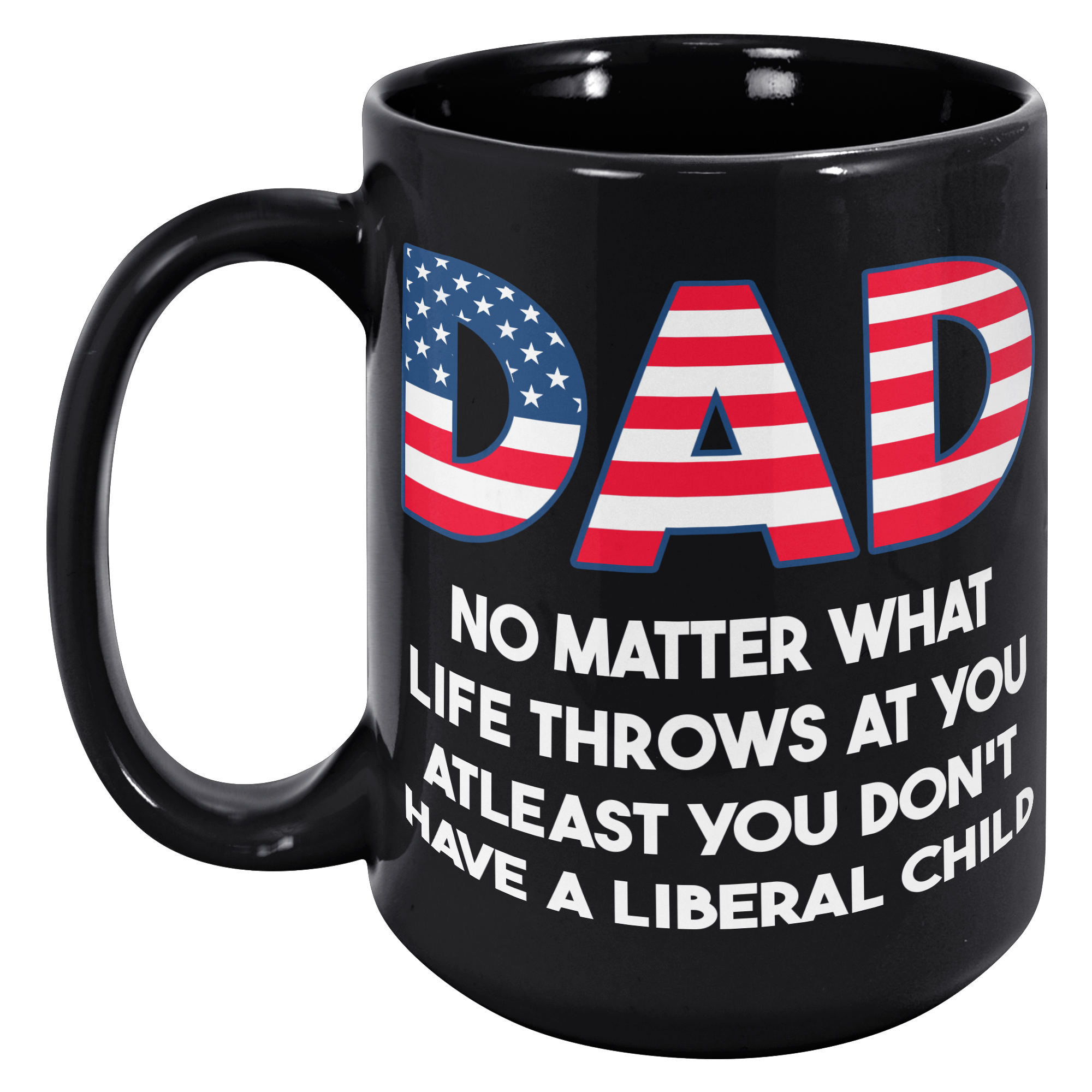 Dad_No_Matter_What_Life_Throws_At_You_At_15oz_Black_LH_Mockup.png