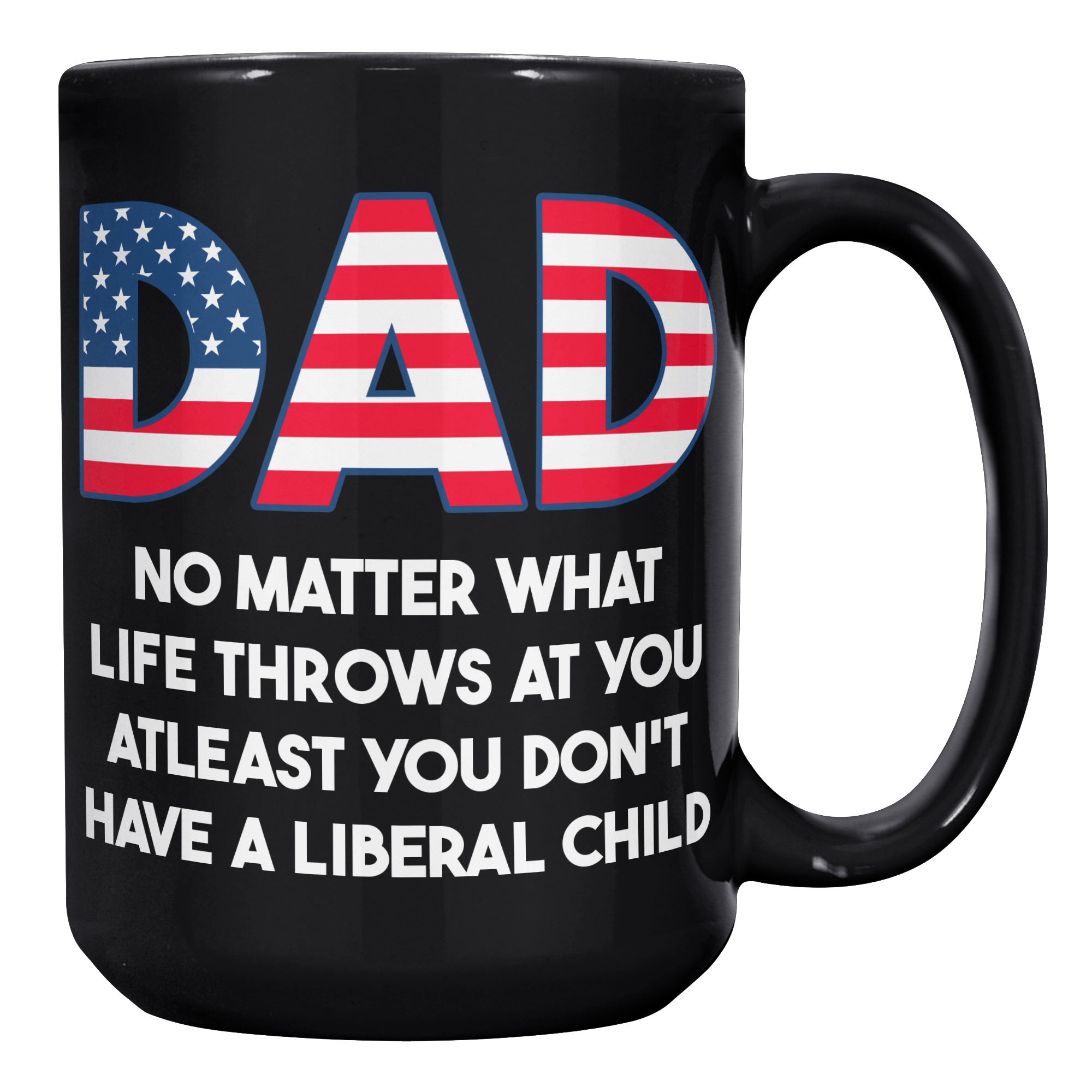 Dad_No_Matter_What_Life_Throws_At_You_At_15oz_Black_RH_Mockup.png