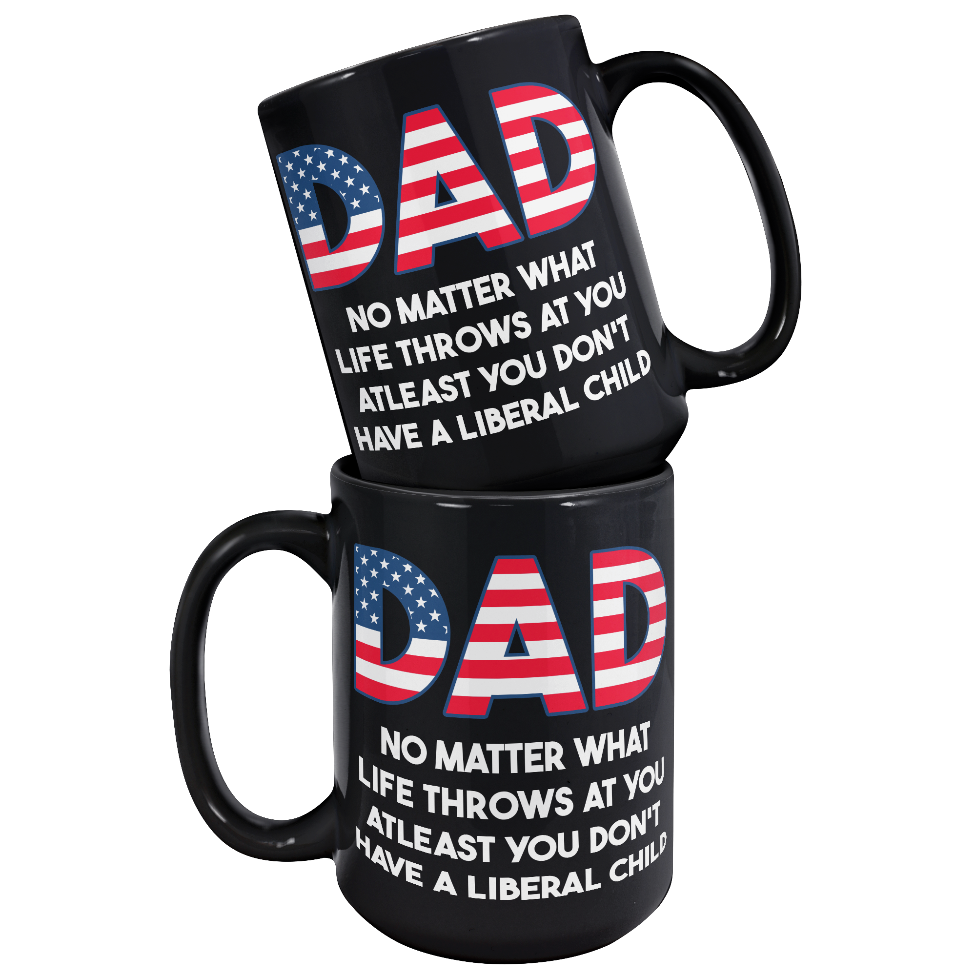 Dad_No_Matter_What_Life_Throws_At_You_At_15oz_Black_Stacked_Mockup.png