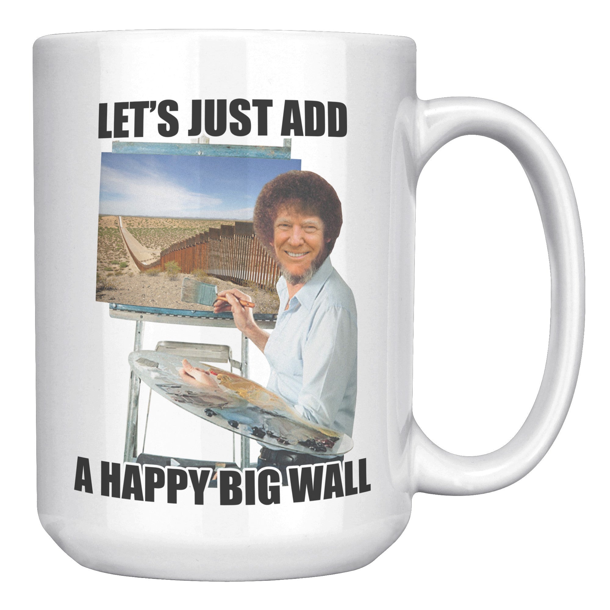 Donald Trump Bob Ross Happy Big Wall Coffee Mug -Front/Back | Drunk America 