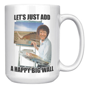 Donald Trump Bob Ross Happy Big Wall Coffee Mug -Front/Back | Drunk America 