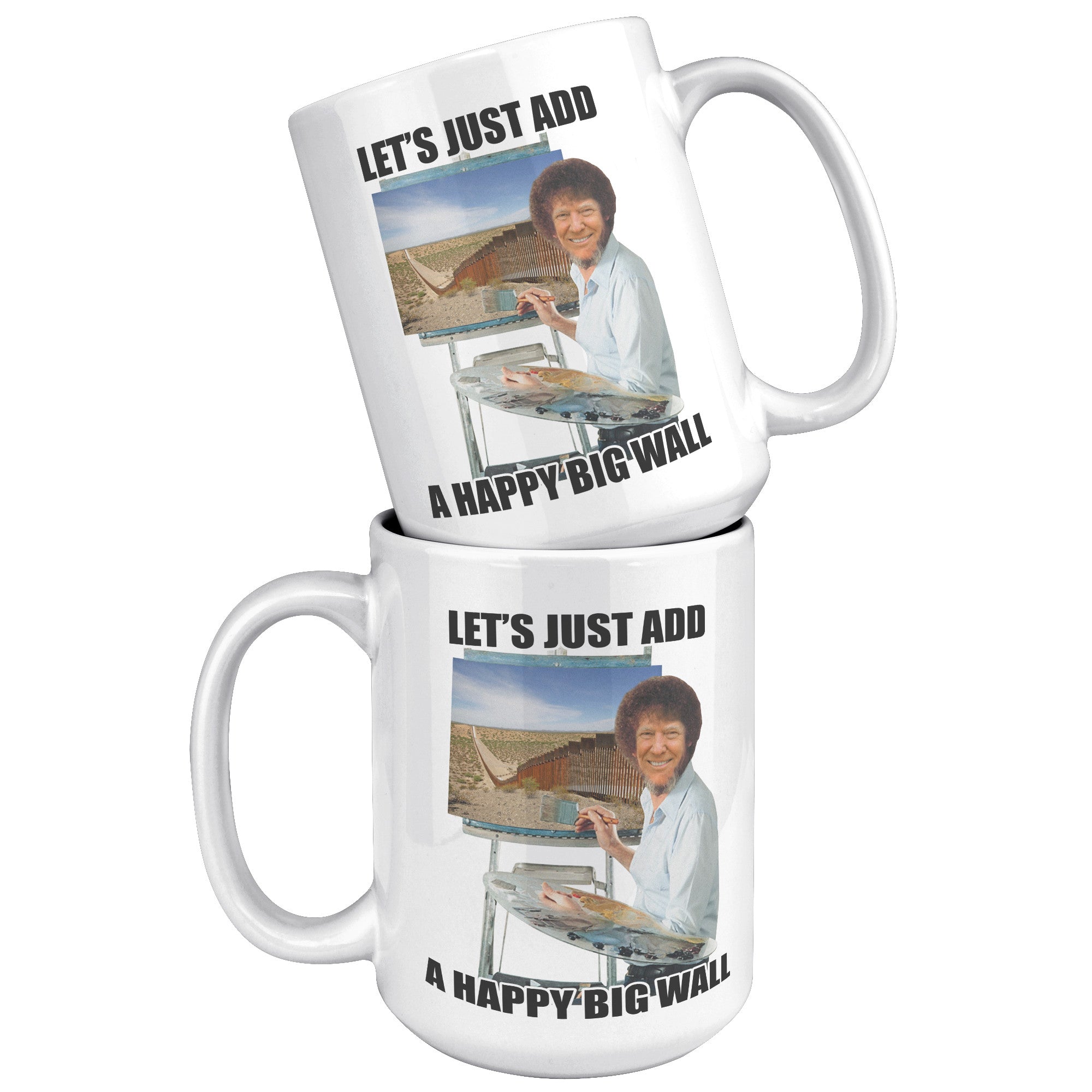 Donald Trump Bob Ross Happy Big Wall Coffee Mug -Front/Back | Drunk America 