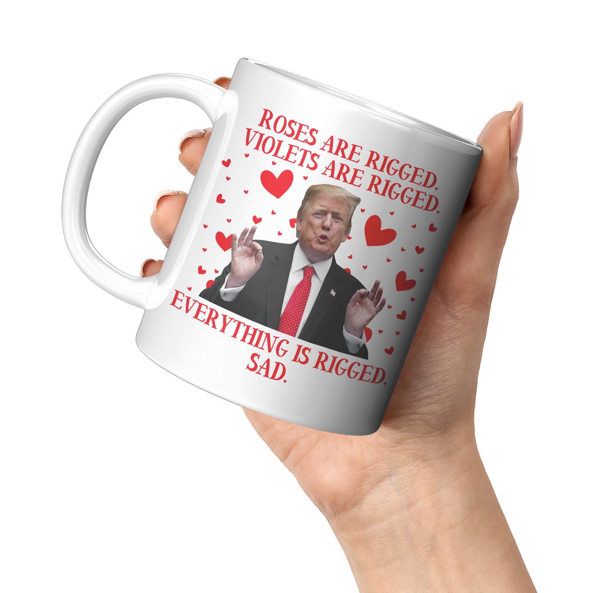 Donald Trump Everything Is Rigged Valentine's Day Coffee Mug -Coffee Mugs | Drunk America 