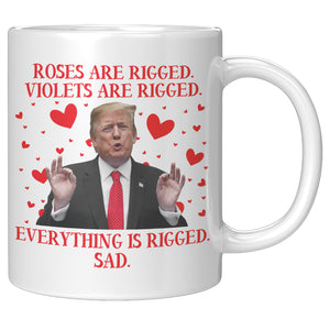 Donald Trump Everything Is Rigged Valentine's Day Coffee Mug -Coffee Mugs | Drunk America 
