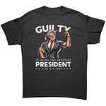 Donald Trump Guilty Of Being The Greatest President Of All Time -Apparel | Drunk America 