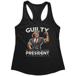 Donald Trump Guilty Of Being The Greatest President Of All Time (Ladies) -Apparel | Drunk America 