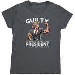 Donald Trump Guilty Of Being The Greatest President Of All Time (Ladies) -Apparel | Drunk America 