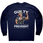 Donald Trump Guilty Of Being The Greatest President Of All Time -Apparel | Drunk America 